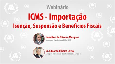 ICMS Importação Isenção Suspensão e Benefícios Fiscais YouTube