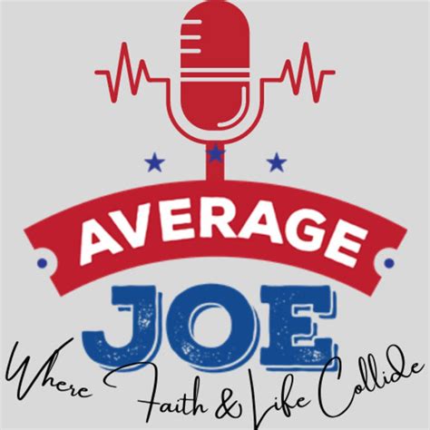 The Average Joe Podcast - Average Joe | Listen Notes