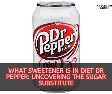 Exploring Dr Pepper Zero Sugar Uncovering The Nutrition Facts Facts