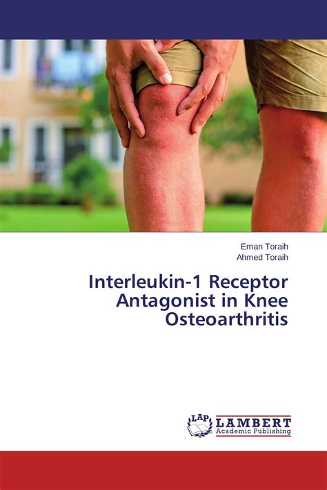 Interleukin-1 Receptor Antagonist in Knee Osteoarthritis / 978-3-659-40688-1 / 9783659406881 ...