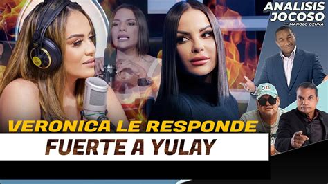 Analisis Jocoso Veronica Batista Le Responde Fuerte A Yulay Youtube