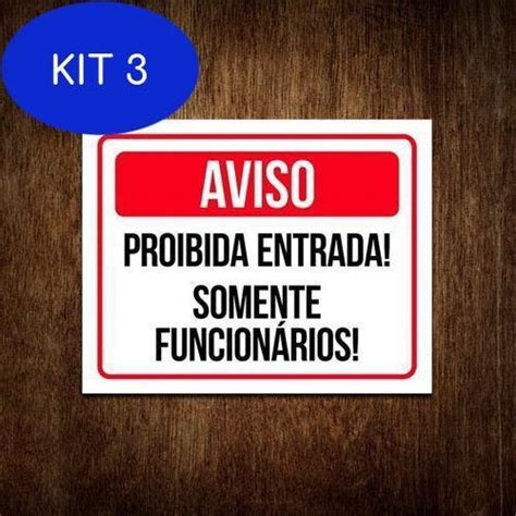 Kit 3 Placa Aviso Proibida Entrada Somente Funcionários Sinalizo