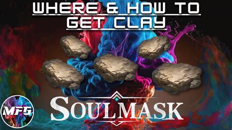 Where How To Get Clay In Soulmask Mana Full Gaming Youtube