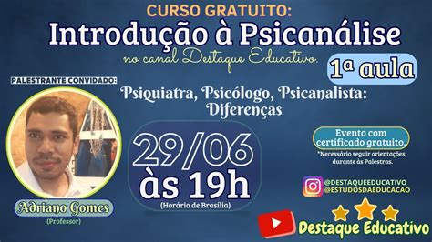 Aula 1 Curso Introdução à Psicanálise Tema Psiquiatra Psicólogo