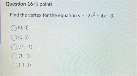 Solved Find the vertex for the equation y=−2x2+4x−3 (0,0) | Chegg.com