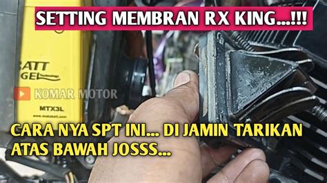 CARA SETING MEMBRAN RX KING Atas Bawah Doet YouTube