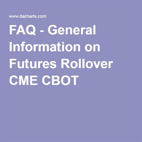 FAQ - General Information on Futures Rollover CME CBOT | Cme, Faq, Future