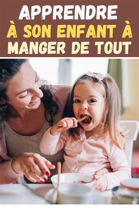 Apprendre à Son Enfant à Manger De Tout Alimentation Enfant