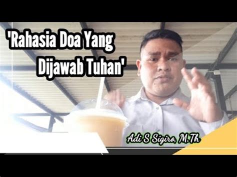 Rahasia Doa Yang Dijawab Tuhan Adi Suhenra Sigiro M Th YouTube