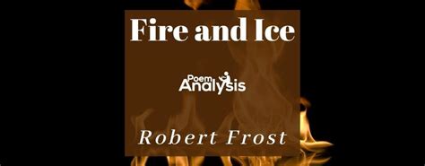 Fire And Ice By Robert Frost Poem Analysis