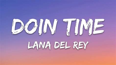 Lana Del Rey Doin Time Lyrics Youtube