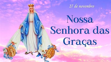 SANTO DO DIA 27 DE NOVEMBRO NOSSA SENHORA DAS GRAÇAS YouTube