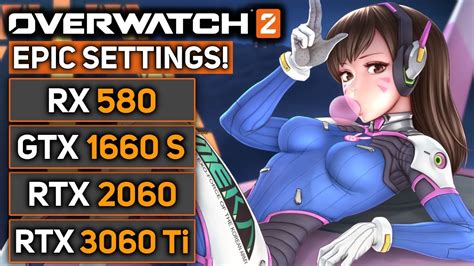 Overwatch 2 RX 580 GTX 1660 SUPER RTX 2060 RTX 3060 Ti Read