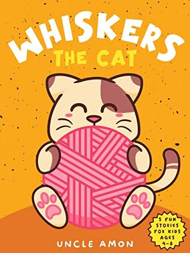 Whiskers the Cat: Heartwarming Adventures of a Curious Cat by Uncle ...