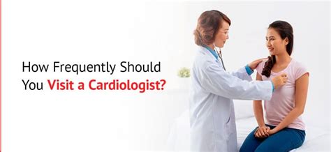 How Frequently Should You Visit A Cardiologist