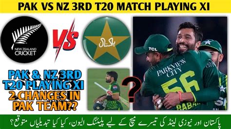 Pakistan Vs New Zealand 3rd T20 Playing Xi Muhammad Rizwan Rested