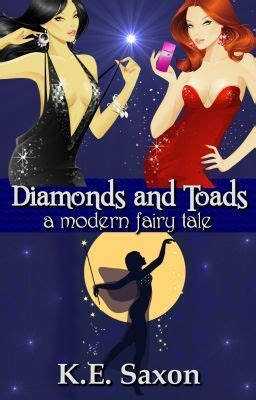 Diamonds and Toads (A Modern Fairy Tale) PART ONE: DIAMONDS - KE Saxon - Wattpad