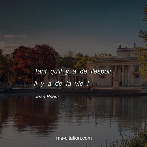 Tant Qu Il Y A De L Espoir Il Y A De La Vie Jean Prieur Ma