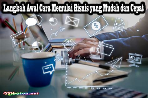 Langkah Awal Cara Memulai Bisnis Yang Mudah Dan Cepat Mboton