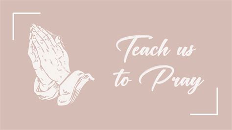 Teach Us to Pray – Part 2 | Grace Church