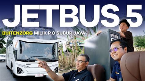 Melihat Masa Lalu Dan Masa Depan Po Subur Jaya Dari Dalam Jetbus Shd