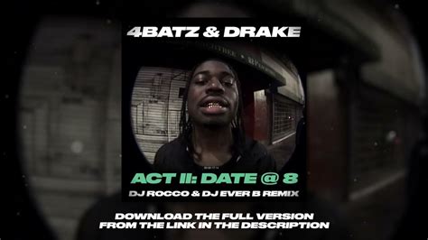 4batz Ft Drake Act Ii Date 8 Dj Rocco And Dj Ever B Remix Youtube