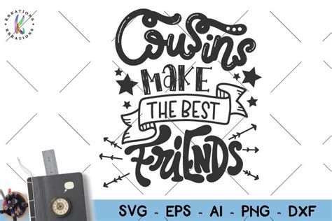 Clip Art And Image Files Iron On File Cousins Make The Best Friends Svg