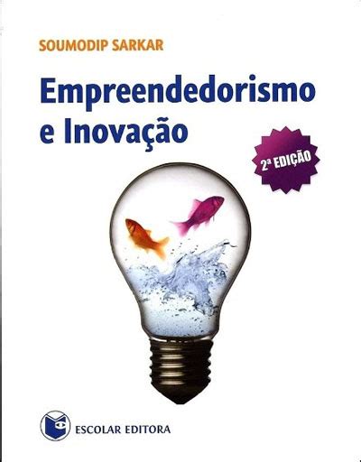 Empreendedorismo e Inovação 2ª Edição Brochado Soumodip Sarkar