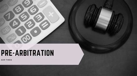 The Pre Arbitration Process Explained Adr Times