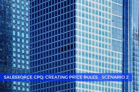 Salesforce Cpq Creating Price Rules Scenario 2 Milo Massimo