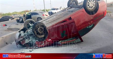 Hoy Tamaulipas Accidentes En Tamaulipas Choque Con Volcadura En Nuevo