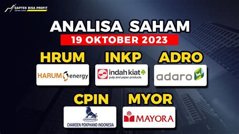 ANALISA SAHAM 19 OKTOBER 2023 Hari Kamis HRUM INKP ADRO CPIN