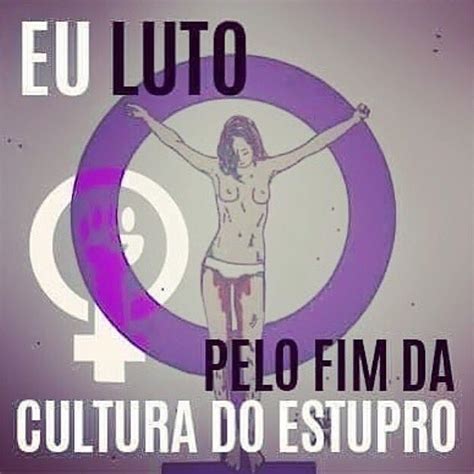 Eu Luto Pelo Fim Da Cultura Do Estupro EstuproNuncaMais Flickr