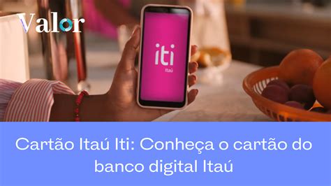 Cart O Ita Iti Conhe A O Cart O Do Banco Digital Ita