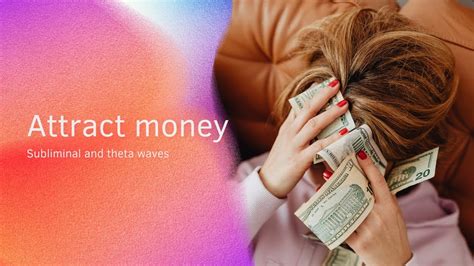 Attract Money Subliminal And Theta Waves For Fast Results Listen