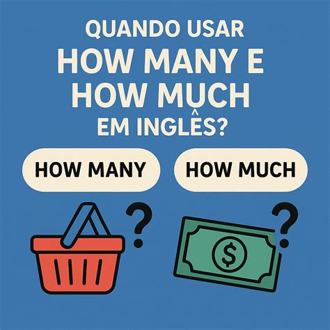 How Many E How Much Exemplos - Quando Usar How Many e How Much em Inglês? - PROFESSOR DE INGLÊS PARTICULAR