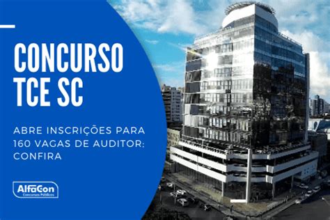 Concurso TCE SC abre inscrições para 160 vagas de auditor