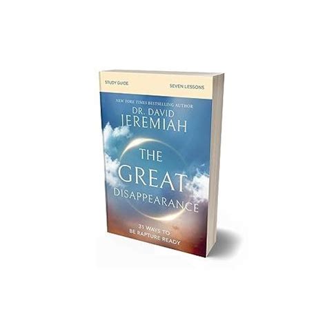 The Great Disappearance Bible Study Guide How To Be Rapture Ready