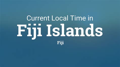 Current Local Time In Fiji Islands Fiji