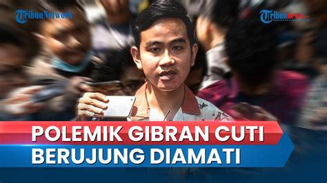 Imbas Cuti Kampanye Hari Gibran Akan Dilaporkan Ke Bawaslu Dan