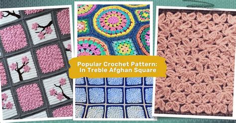 Try This Popular Crochet Pattern In Treble Afghan Square