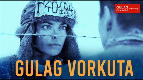 Gulag Vorkuta 2016 Full Movie Youtube