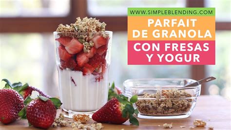 Parfait De Granola Con Fresas Y Yogur Receta De Yogur Con Fresas Y