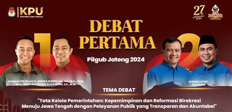 Link Live Streaming Debat Pilgub Jateng Andika Hendi Dan Luthfi