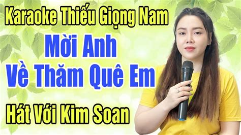 Karaoke Song Ca Mời Anh Về Thăm Quê Em Thiếu Giọng Nam Hát Với