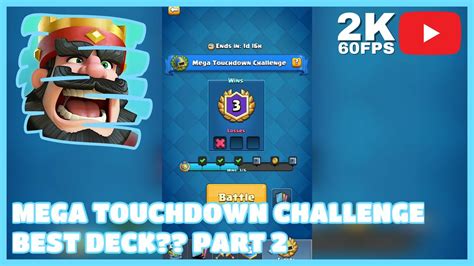 CLASH ROYALE BEST DECK For Mega Touchdown Challenge Part 2 IOS