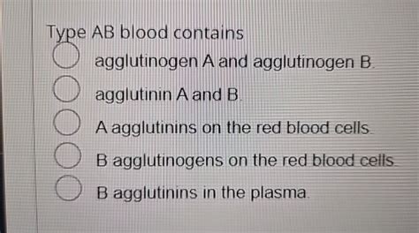 Solved Type AB ﻿blood contains agglutinogen A and | Chegg.com