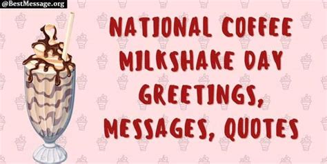 National Coffee Milkshake Day Messages And Greetings Sample Messages