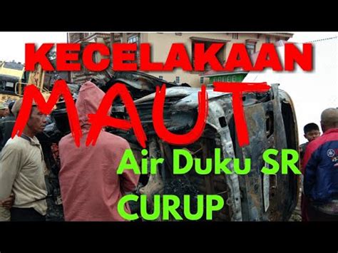 TRAGIS KECELAKAAN MAUT TERPARAH DI ABAD INI AIR DUKU SELUPU