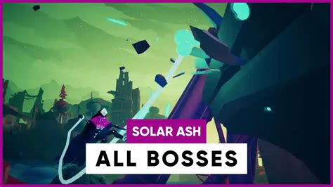 Solar Ash All Bosses Youtube